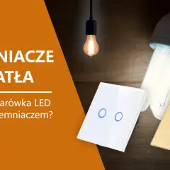 Dowiedz się, jak podłączyć ściemniacz do LED, aby stworzyć idealne oświetlenie. Na zdjęciu nowoczesne ściemniacze i żarówki.